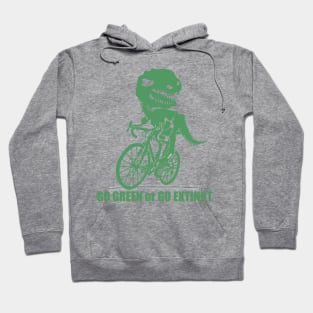 Go Green Or Go Extinct Hoodie